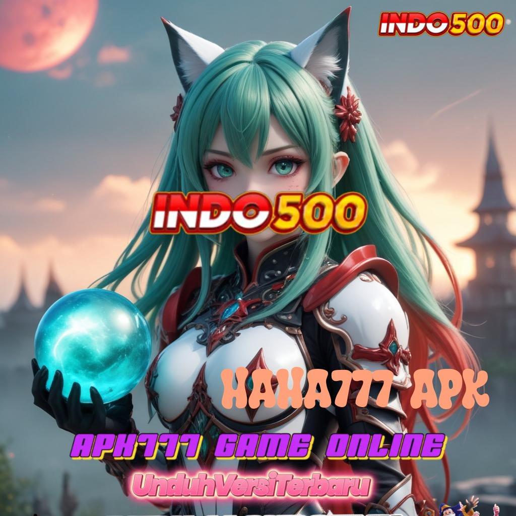 HAHA777 APK ✧ portal stabil slot gacor tanpa hambatan