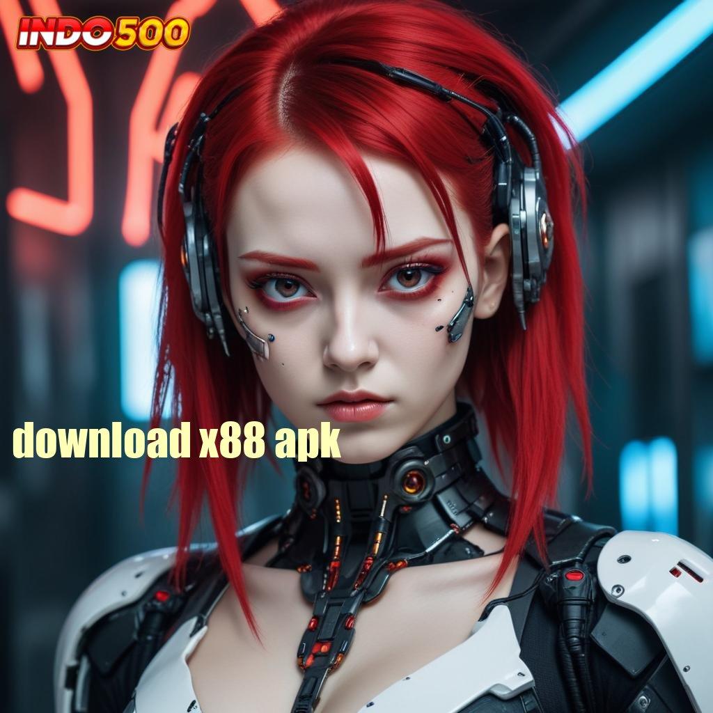 DOWNLOAD X88 APK Capaian Puncak Unduh Versi 2.988.44 Tahun Ini Login Terbaru