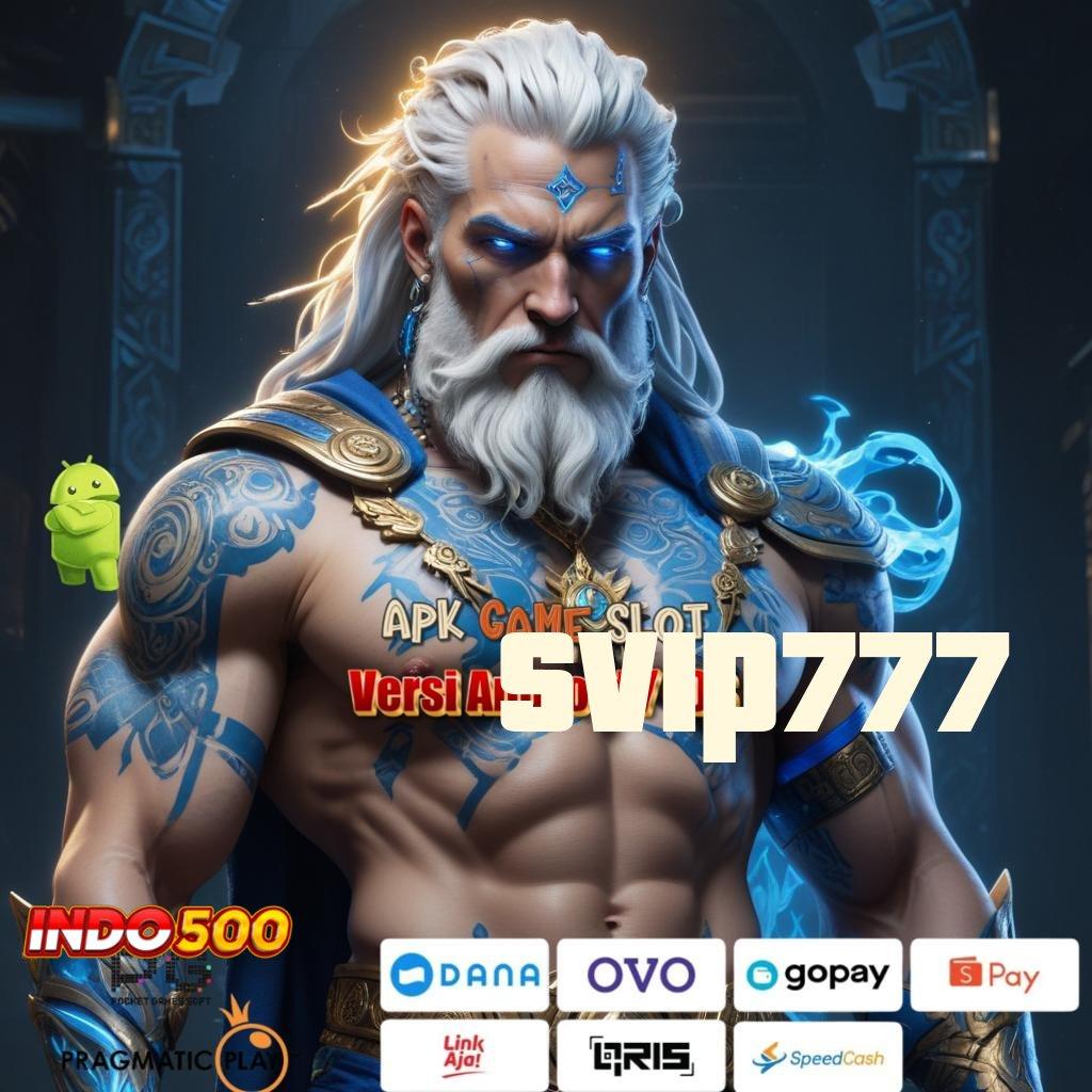 SVIP777 ⇏ Aplikasi Slot Modern Dengan Teknologi Terdepan