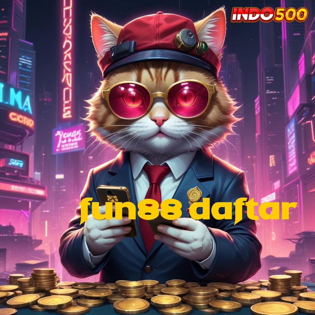 FUN88 DAFTAR ↪ Tinggi Instan Format Terkini