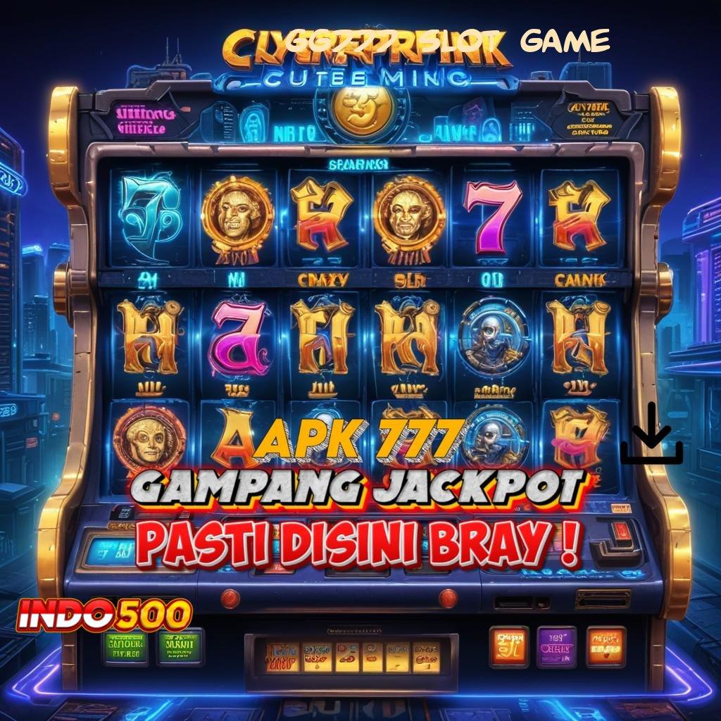 GG777 SLOT GAME 💯 hadiah cepat dan teknologi android terbaru