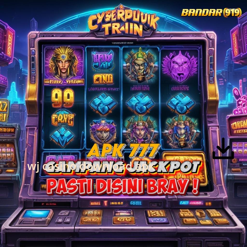 WJ CASINO DOWNLOAD APK ➜ Optimalkan Mesin Gacor Untuk Langsung Maxwin