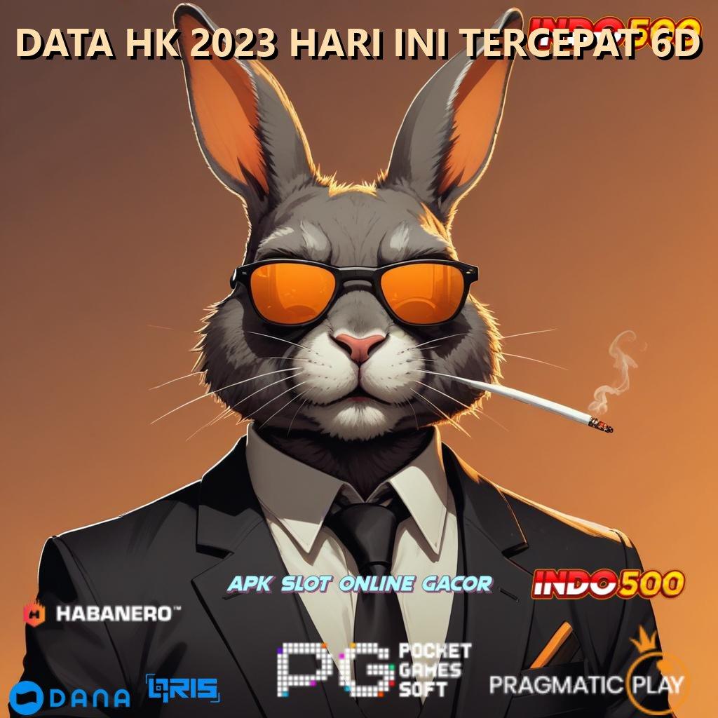 DATA HK 2023 HARI INI TERCEPAT 6D # Gacor Menang Pengelola Keuangan