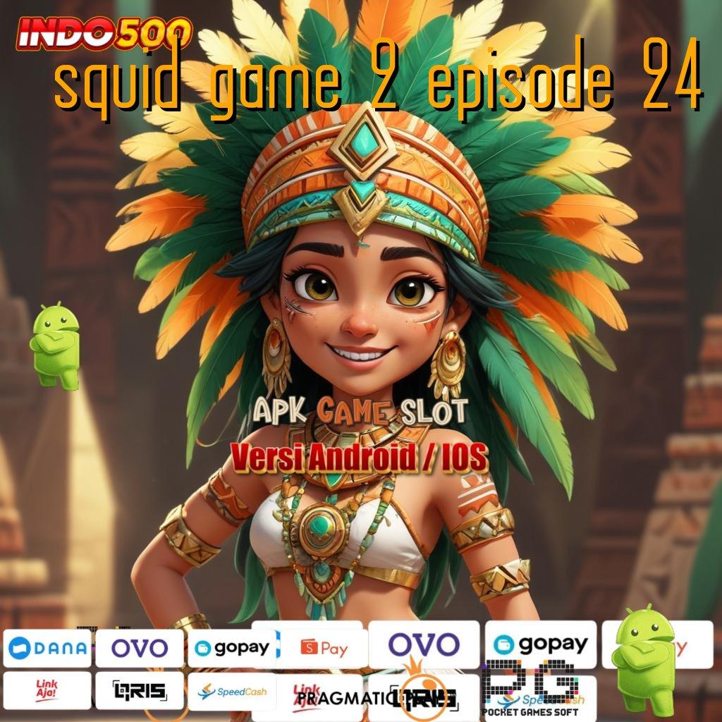 SQUID GAME 2 EPISODE 24 Fitur Baru yang Efisien untuk Pemain Berpengalaman