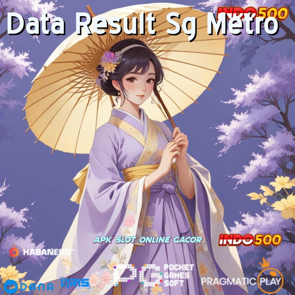 Data Result Sg Metro