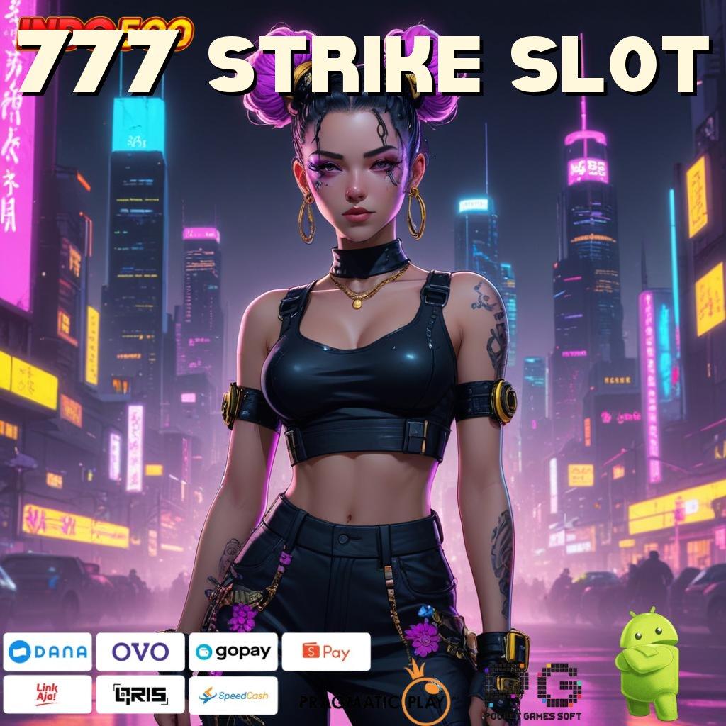 777 STRIKE SLOT Aplikasi Jackpot Bonus Instan