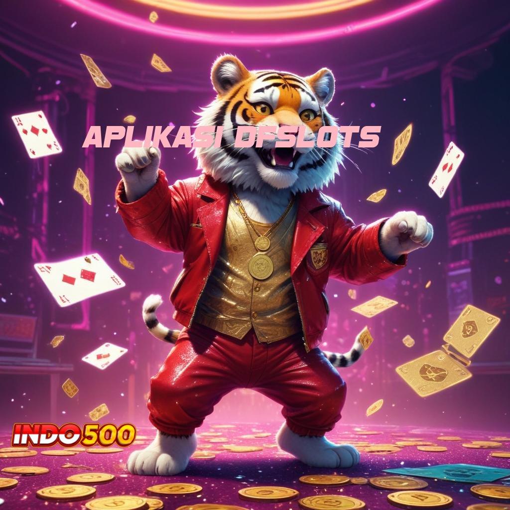 APLIKASI DFSLOTS Inovasi Baru Untung Besar! Slot Apk Gacor 777 Versi Terbaru Android iOS