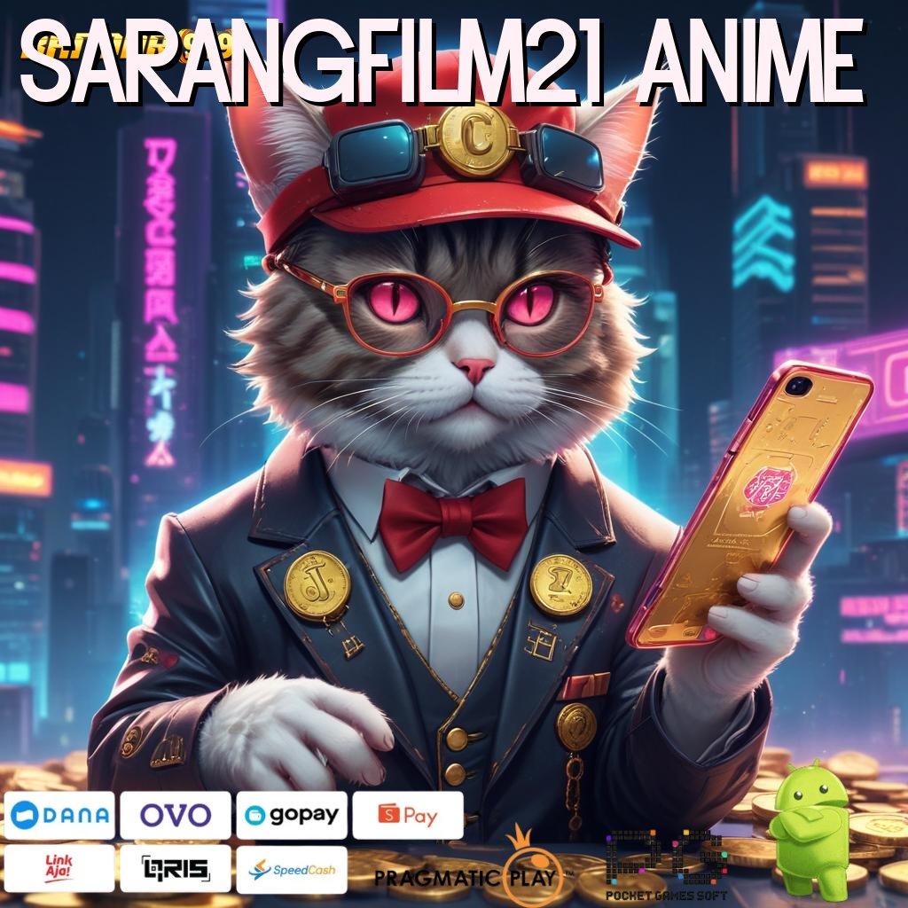 SARANGFILM21 ANIME | tingkatkan ilmu klaim reward berlimpah