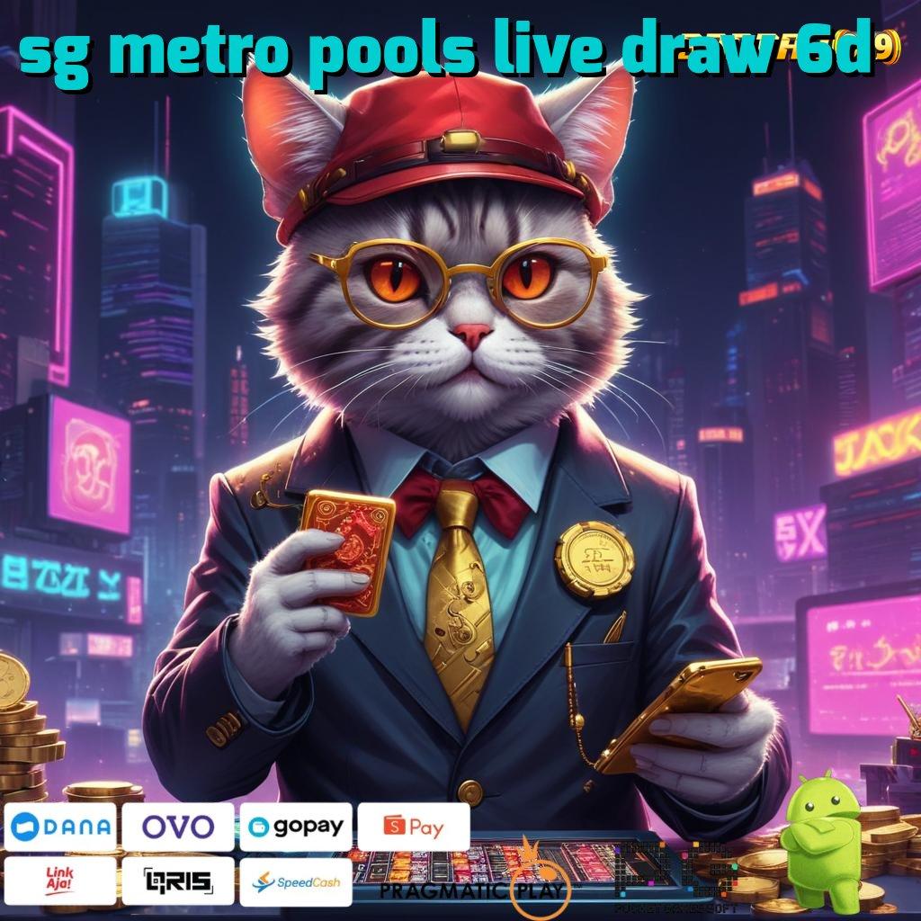 SG METRO POOLS LIVE DRAW 6D # infrastruktur kompatibel game cepat (Versi New)