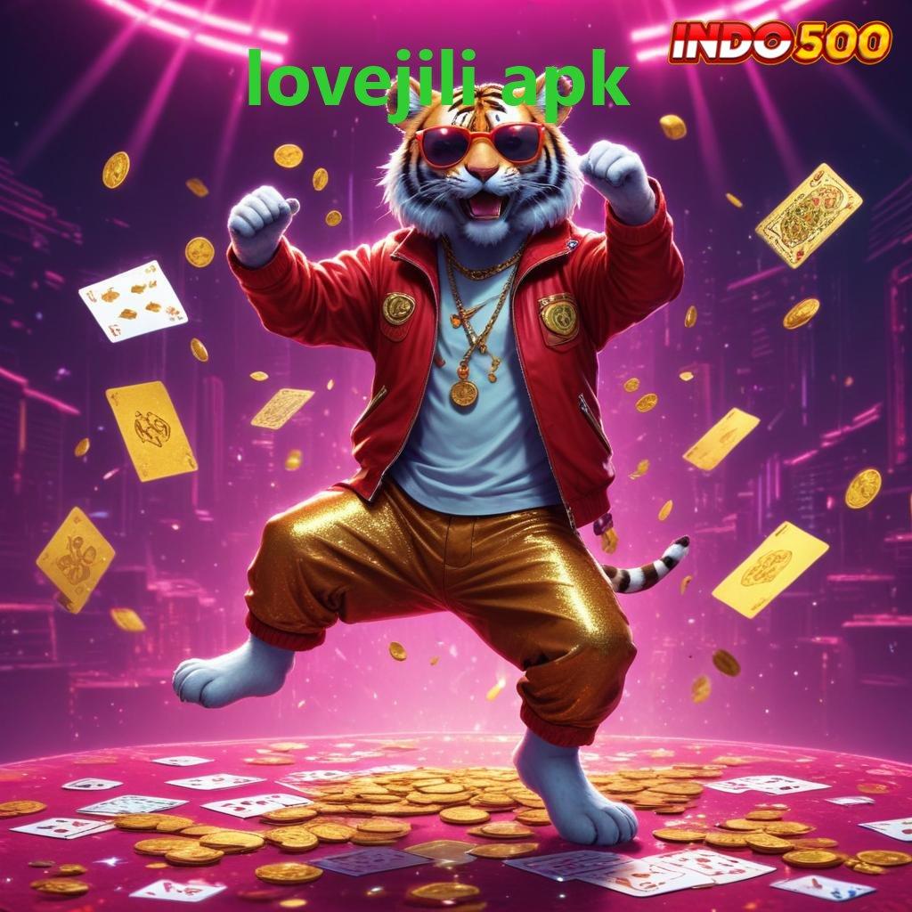 LOVEJILI APK Bonus Besar APK Android iOS Infrastruktur Digital