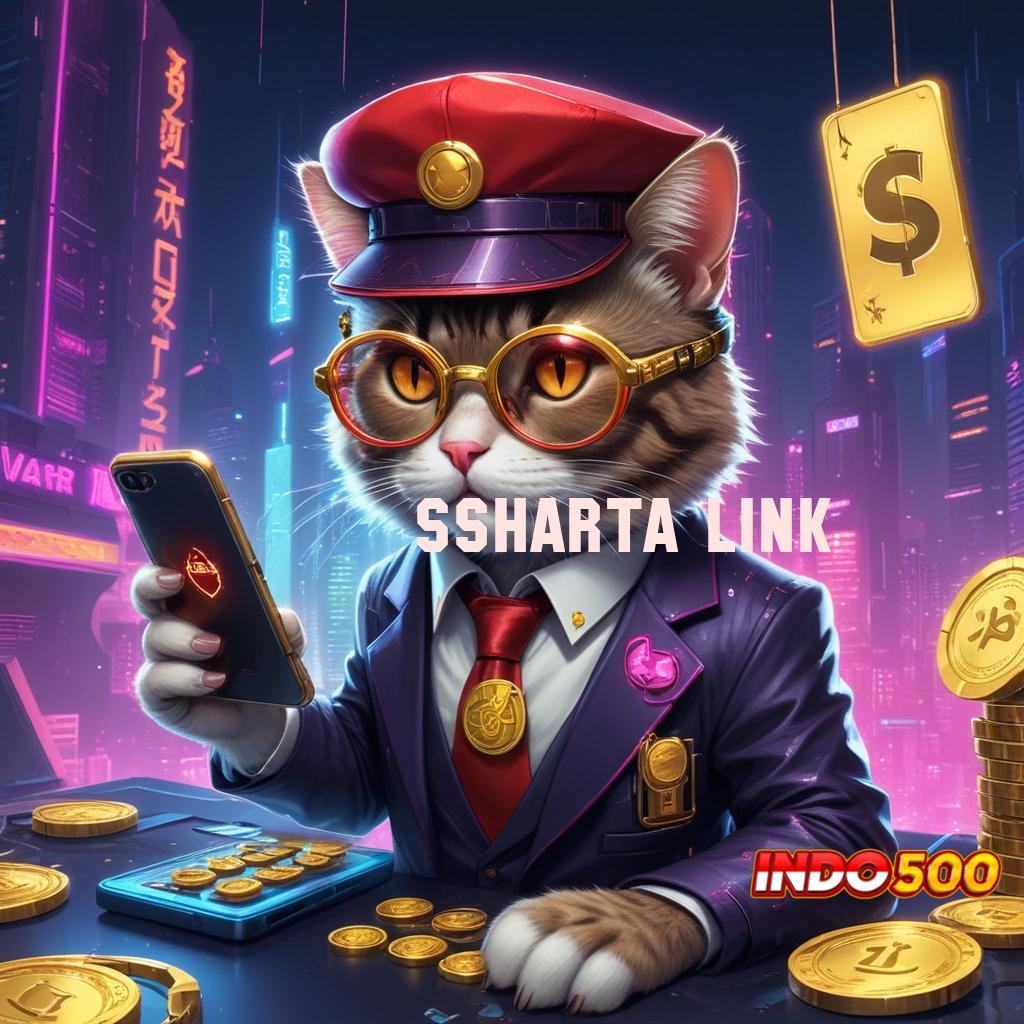 SSHARTA LINK ➜ Rangka Digital Baru Dengan Peluang Maksimal