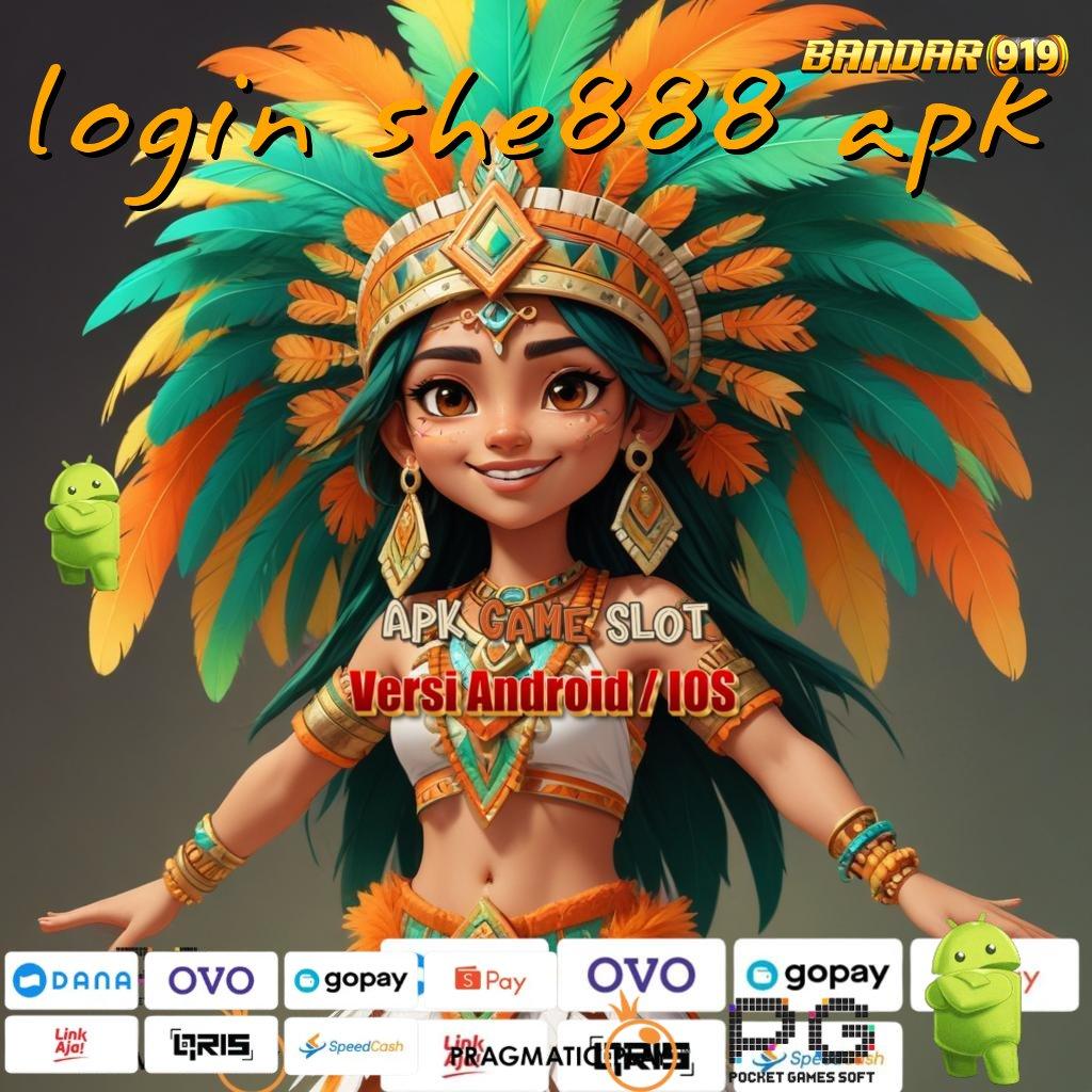 LOGIN SHE888 APK # Layanan Jackpot Untuk Rezeki Melimpah