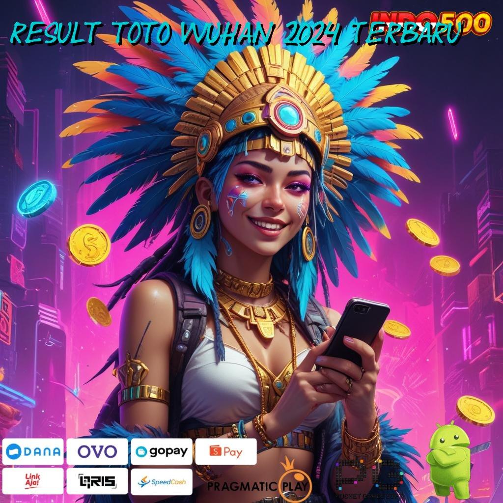 RESULT TOTO WUHAN 2024 TERBARU Deposit Bank Jago 10rb Versi 2025 APK Slot Idr 777 yang Segar