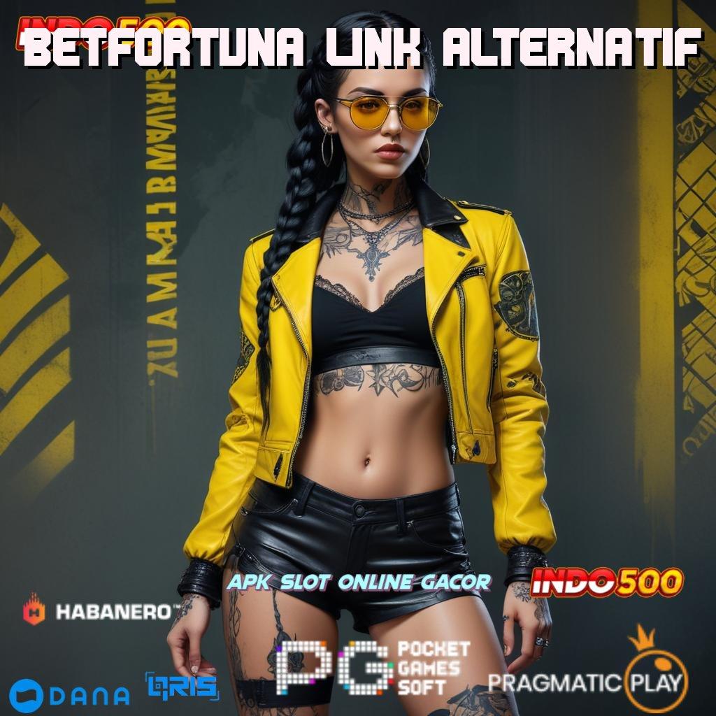 BETFORTUNA LINK ALTERNATIF : Unduh Versi Baru Spin Lancar