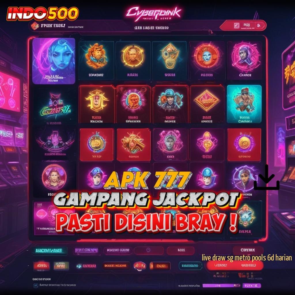 LIVE DRAW SG METRO POOLS 6D HARIAN , jackpot gopay tanpa batas