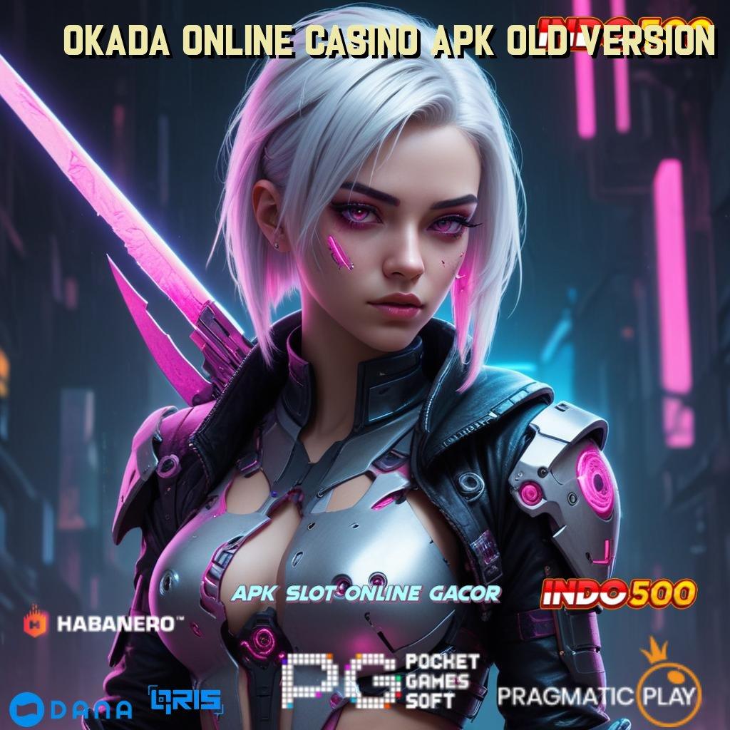 Okada Online Casino Apk Old Version