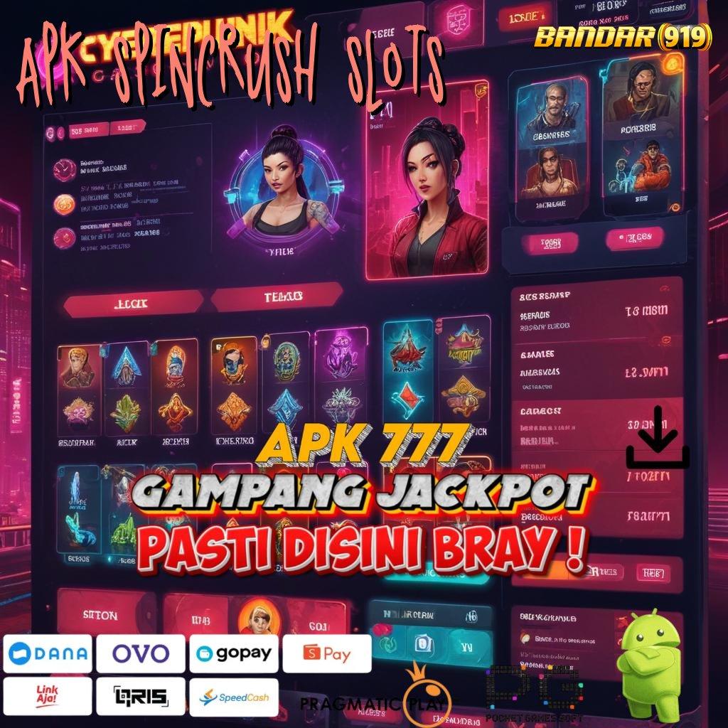 APK SPINCRUSH SLOTS @ putaran rizki gampang maxwin akun langsung jackpot cepat!