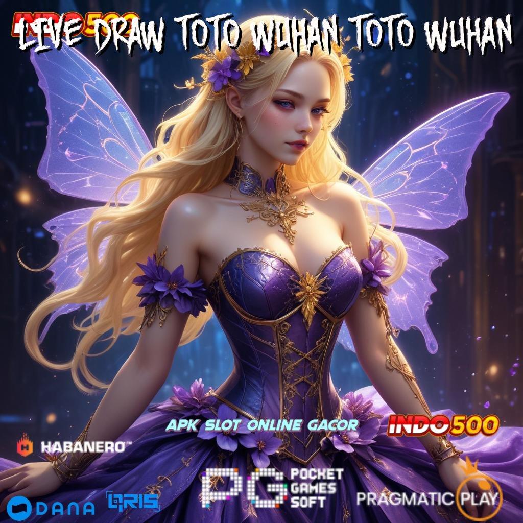 LIVE DRAW TOTO WUHAN TOTO WUHAN ⚌ RTP Unggul Pilihan Tepat Untuk Spin Cepat