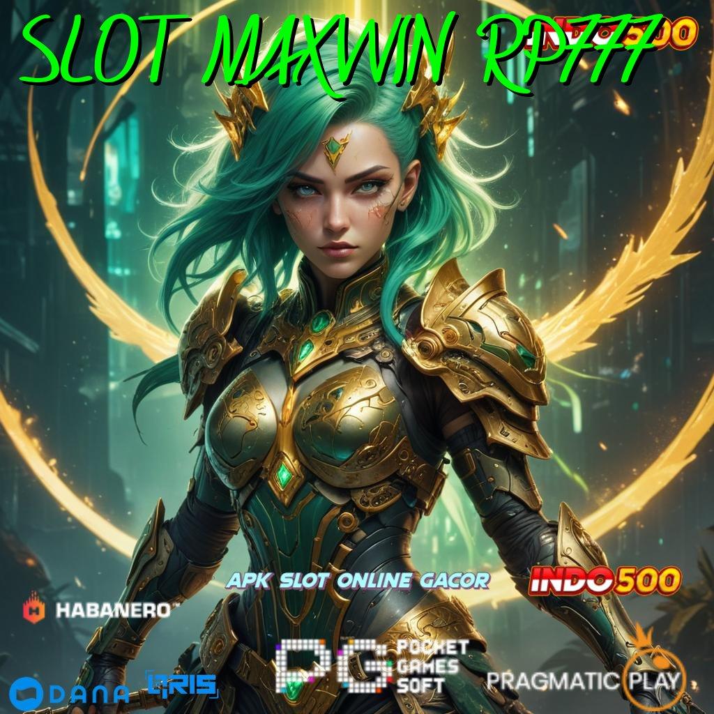 SLOT MAXWIN RP777 🎮 Ini Inti Beritanya Pemula Dapat 100 Bebas IP