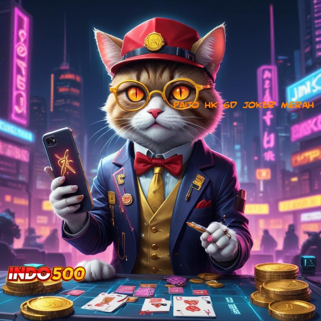 PAITO HK 6D JOKER MERAH Cermatilah Spin Baru dengan Pola Efisien