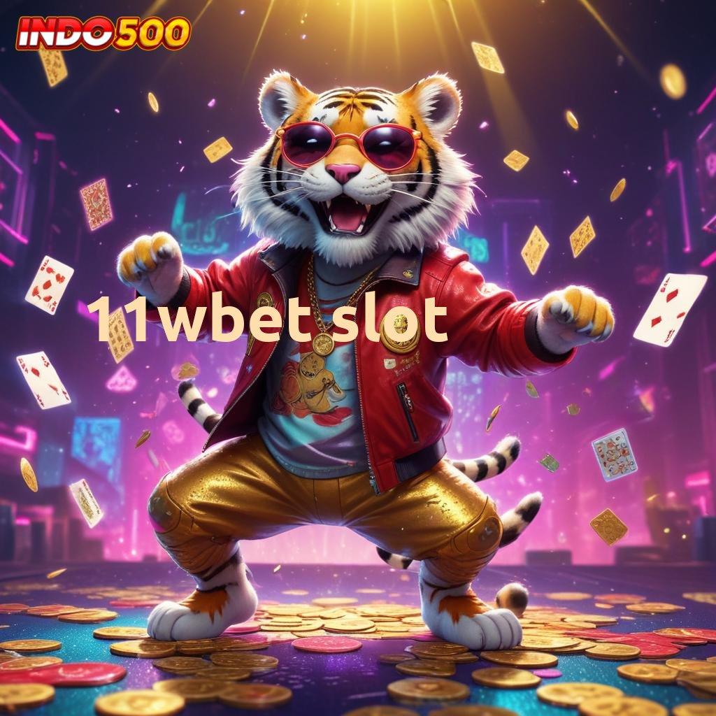 11WBET SLOT Langsung Coba Slot Baru Winrate Tinggi Dijamin