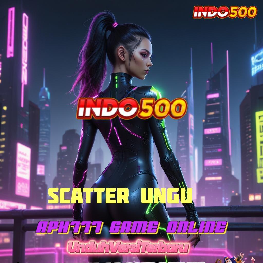 SCATTER UNGU ® tanpa kekangan, bebas investasi, untung maksimal setiap hari