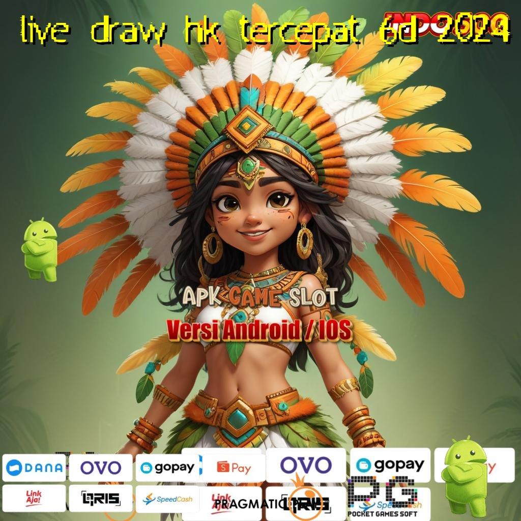 LIVE DRAW HK TERCEPAT 6D 2024 sarana digital kapasitas basis digital tata letak pusat