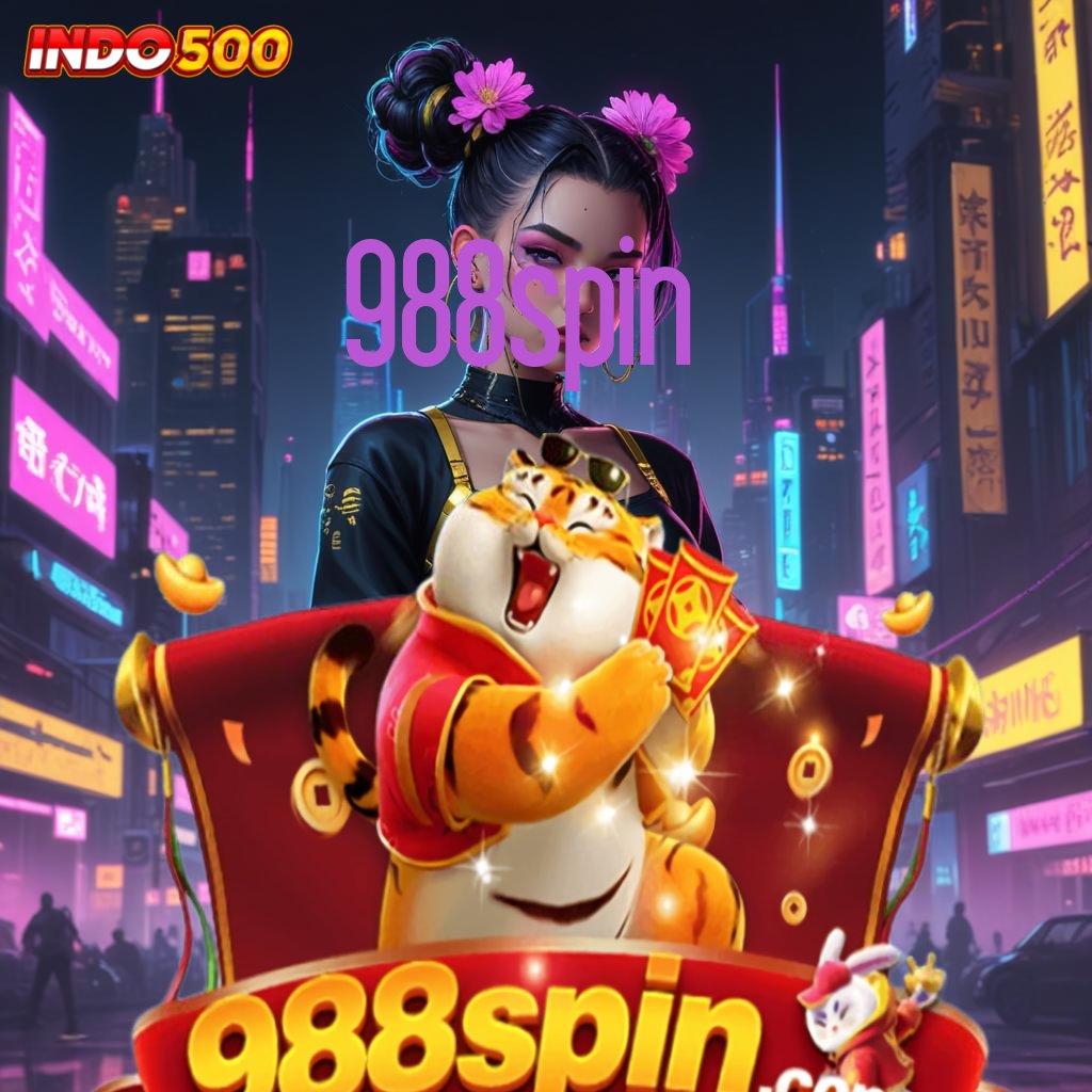 988SPIN 🧡 Kapasitas Fleksibel dalam Perantara Sistem Stabil