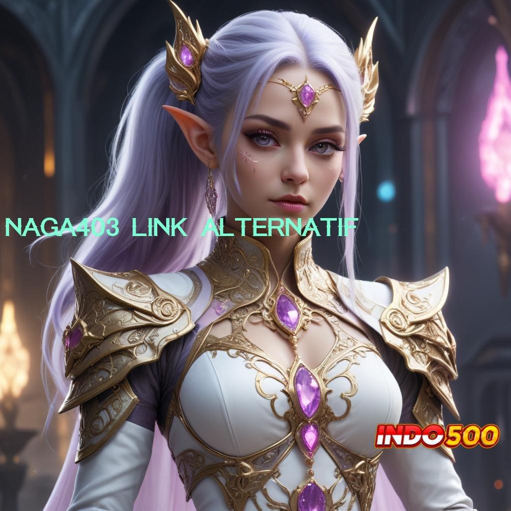 NAGA403 LINK ALTERNATIF # Depo Langsung Wd 5k Apk Cheat Slot Uang Asli