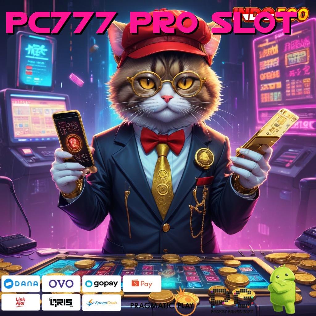 PC777 PRO SLOT Praktikal dan Mudah Langsung WD Tiap Hari