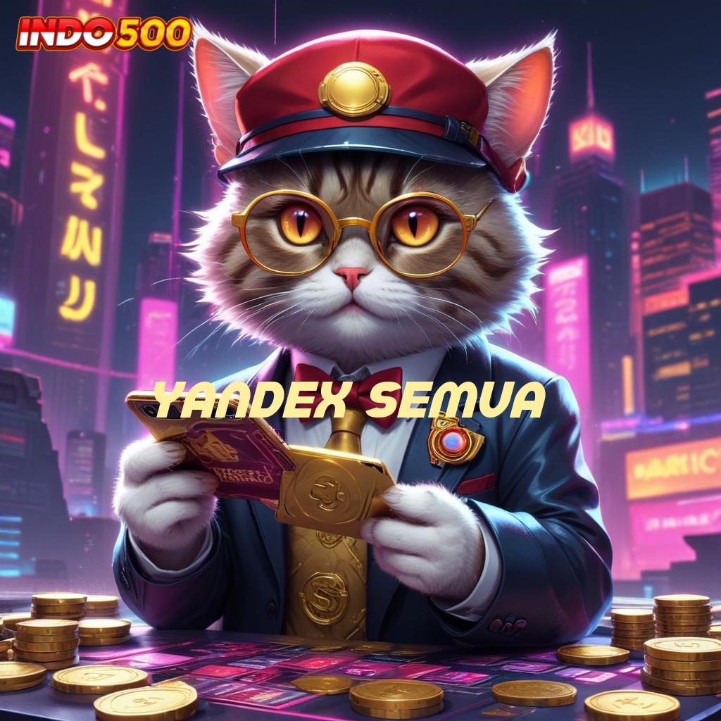 YANDEX SEMUA ➳ RTP Stabil Dengan Mesin Terbaru Hari Ini