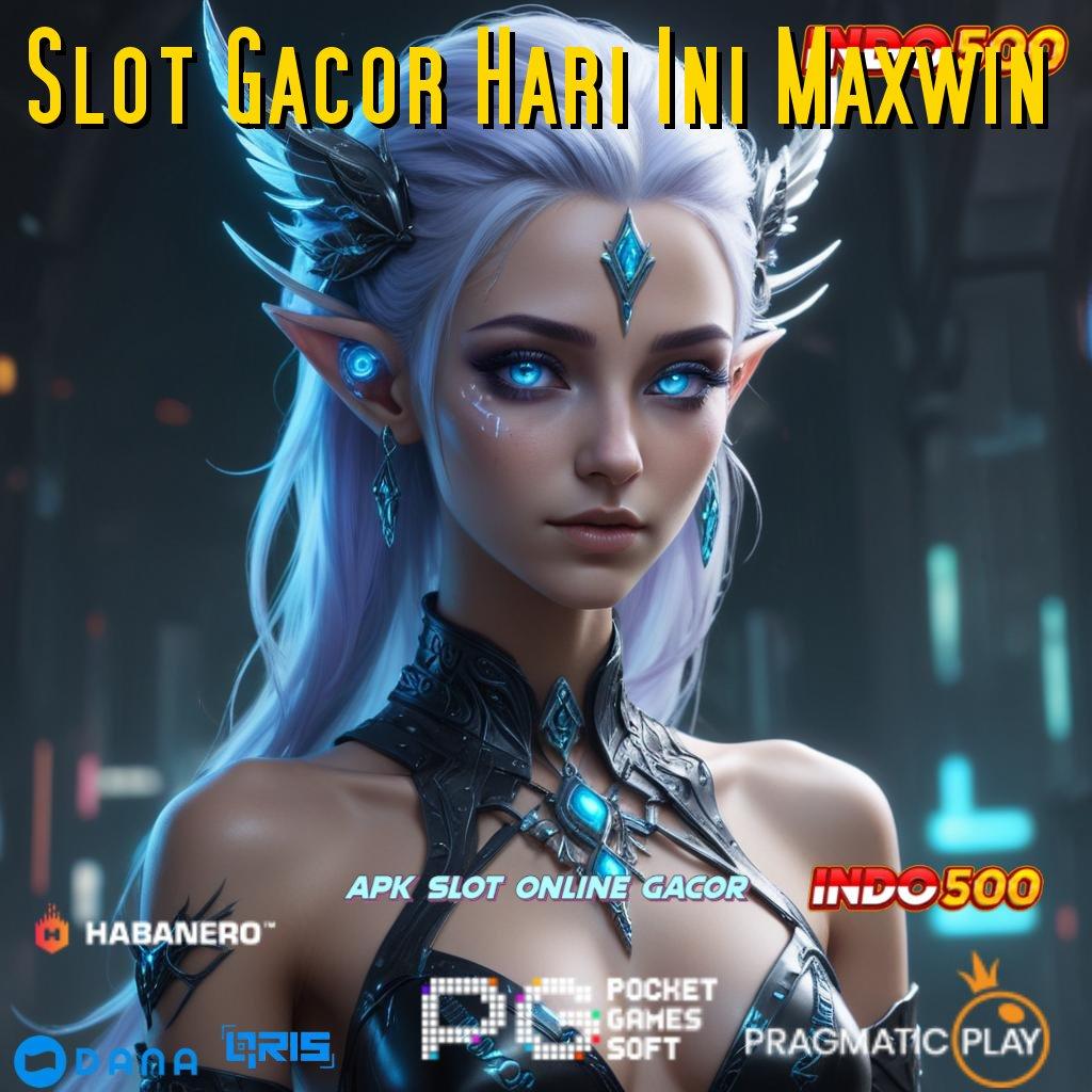 Slot Gacor Hari Ini Maxwin