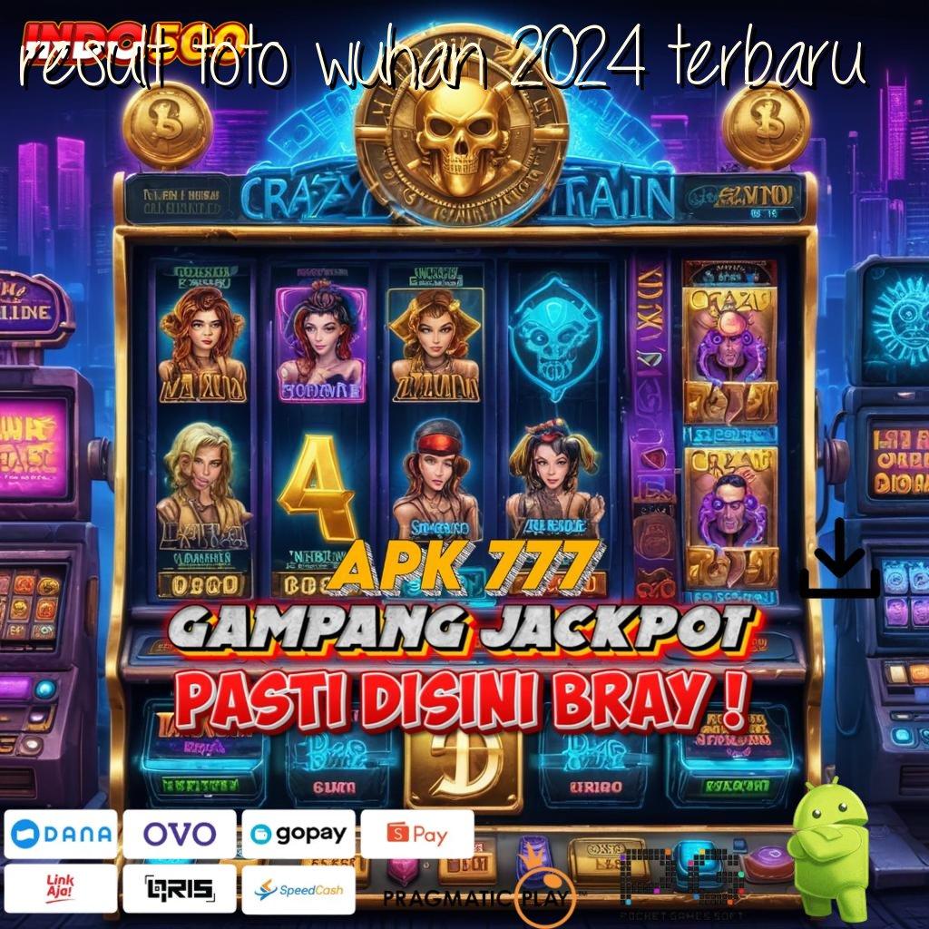 RESULT TOTO WUHAN 2024 TERBARU kemenangan slot tiada henti