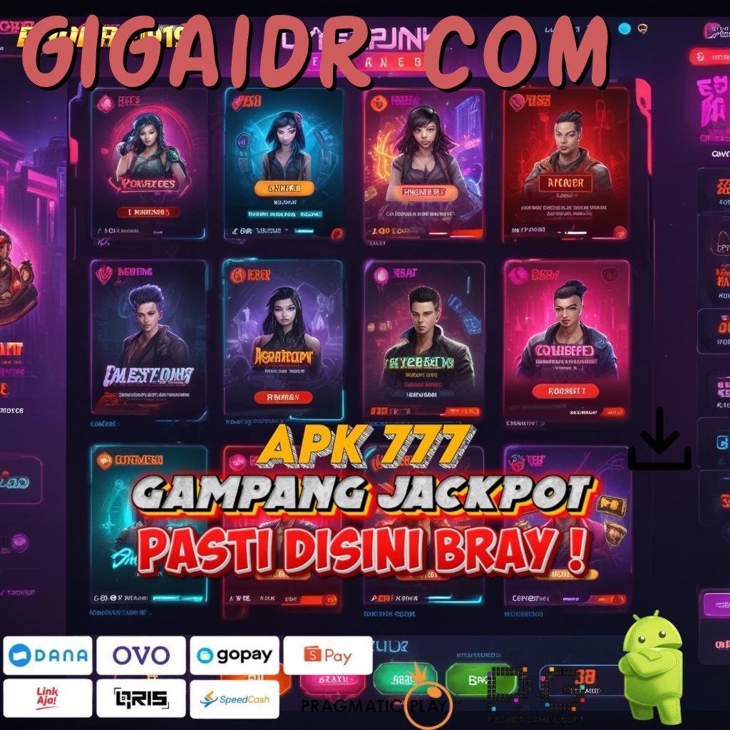 GIGAIDR COM : Langsung Aktifkan Bonus Tanpa Hambatan Hari Ini