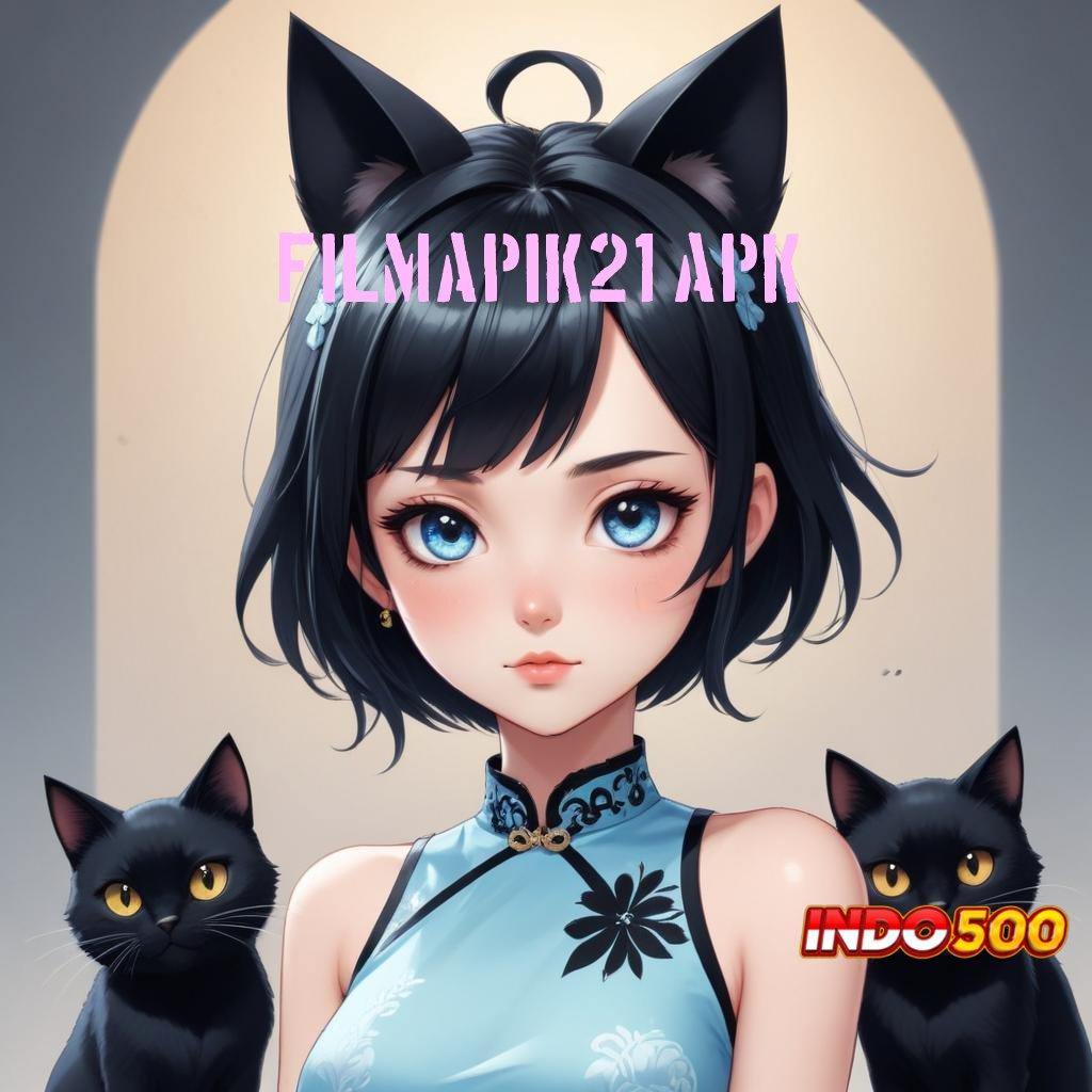 FILMAPIK21 APK 👉 kaya total