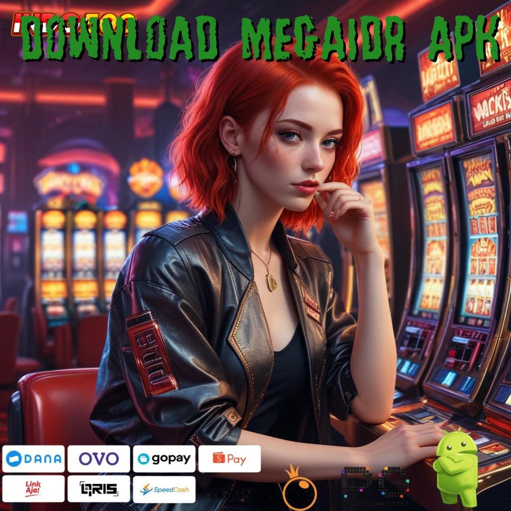 DOWNLOAD MEGAIDR APK bonus tercepat kaya tanpa batas