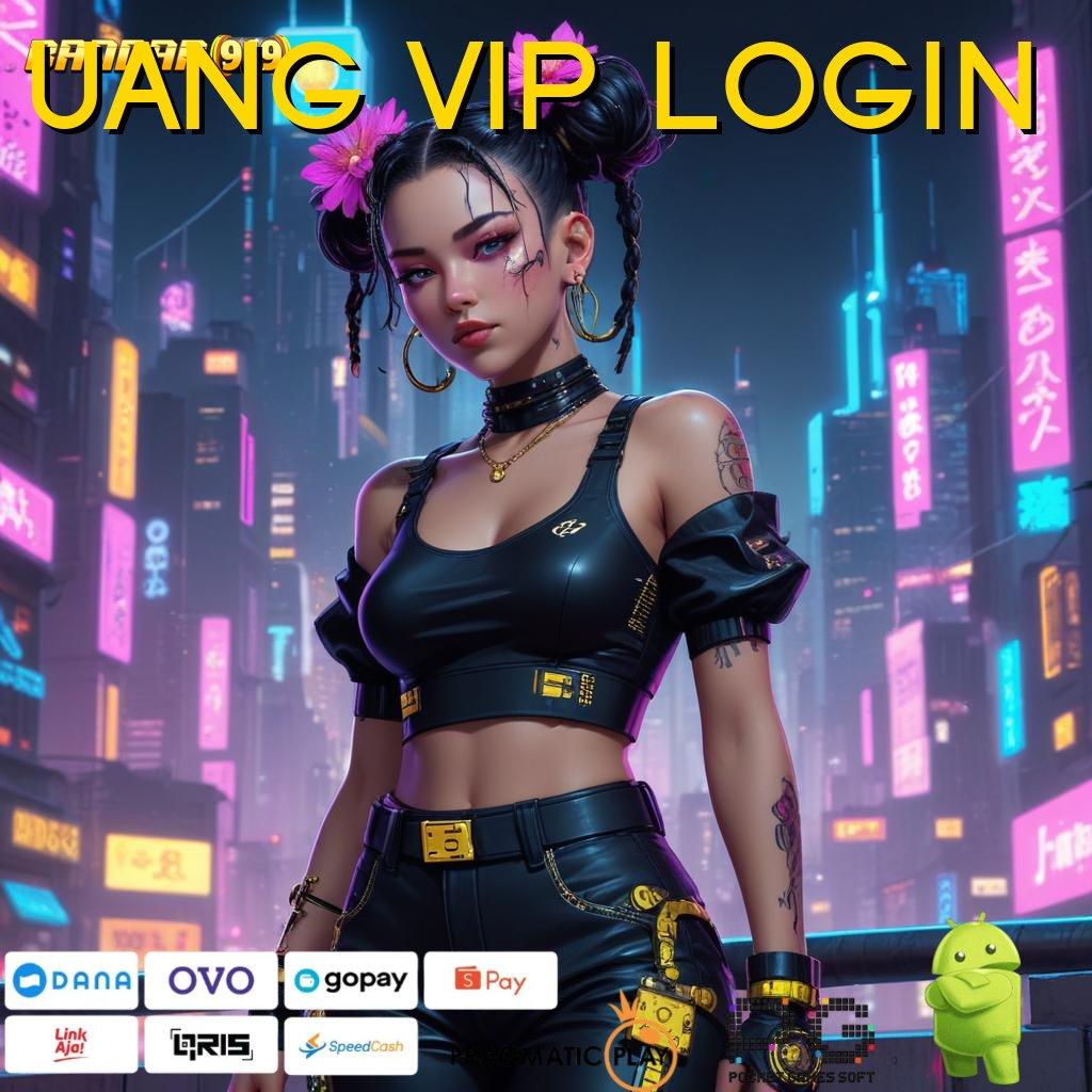 UANG VIP LOGIN : terus menerus untung