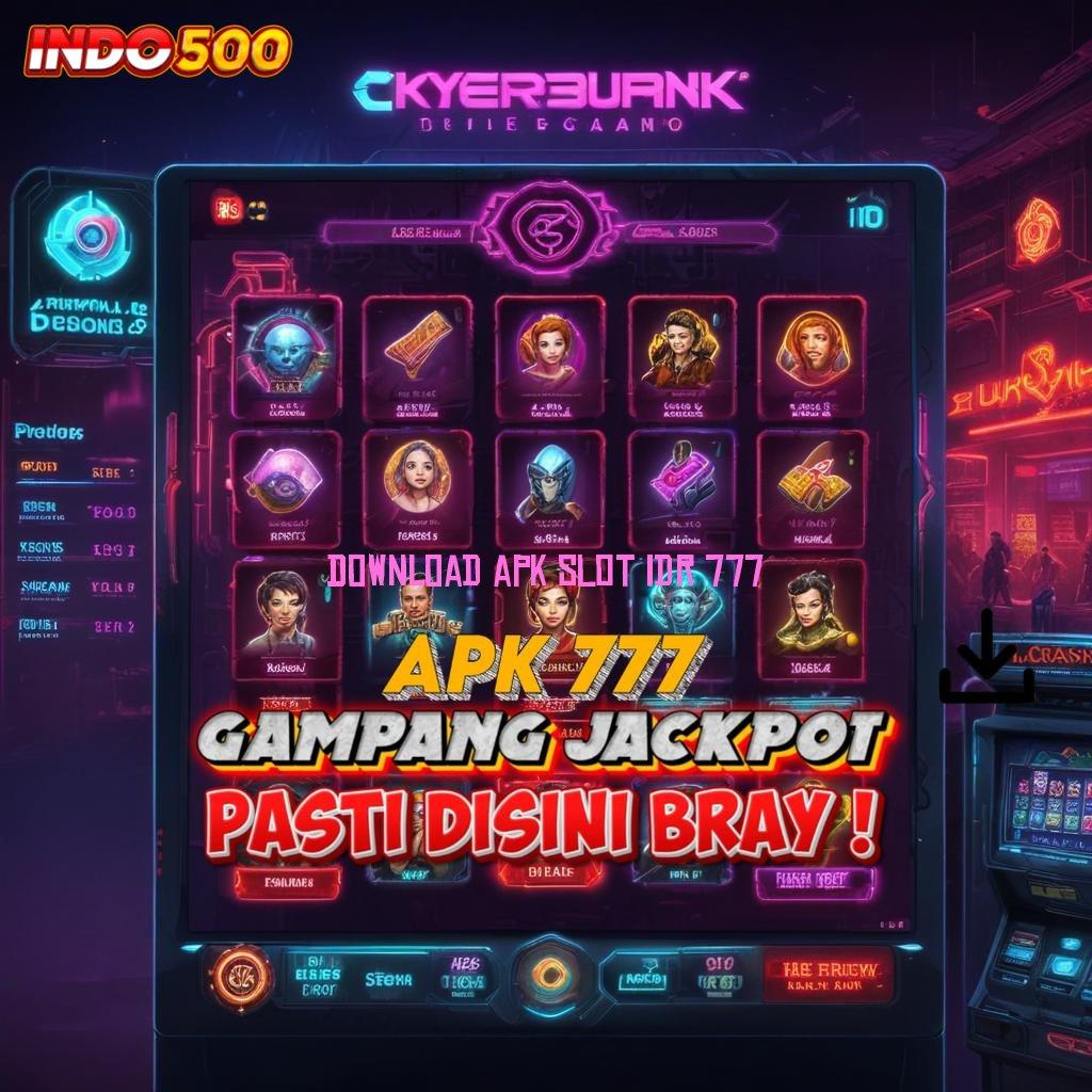 DOWNLOAD APK SLOT IDR 777 > bijaksana game juara anti ngarep kalah!