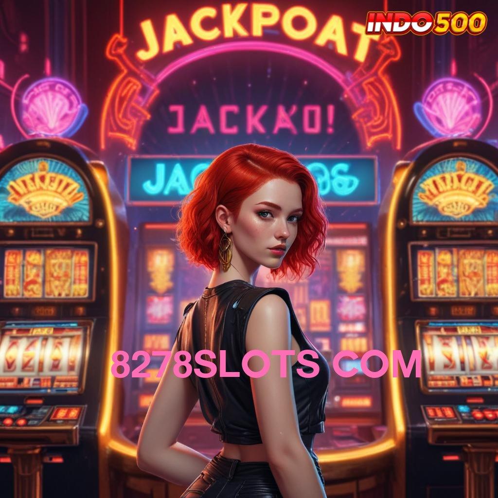 8278SLOTS COM # kejutan kemenangan dengan seri baru untuk maxwin maksimal