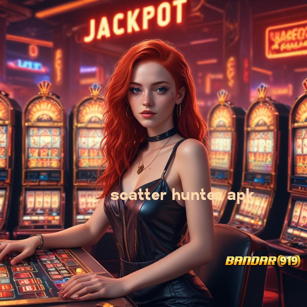 SCATTER HUNTER APK 🔎 Langkah Cepat Untuk Cuan Besar Dalam Slot Modern