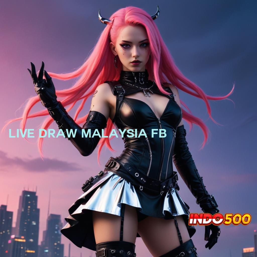 LIVE DRAW MALAYSIA FB 🥇 antusias kejar kemenangan