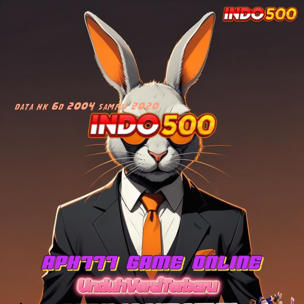 DATA HK 6D 2004 SAMPAI 2020 👉 Bonus On The Spot Mudah Berkompetisi