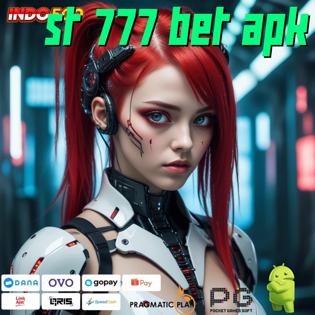 ST 777 BET APK Lirihlah Kesempatan Bonus yang Selalu Gampang