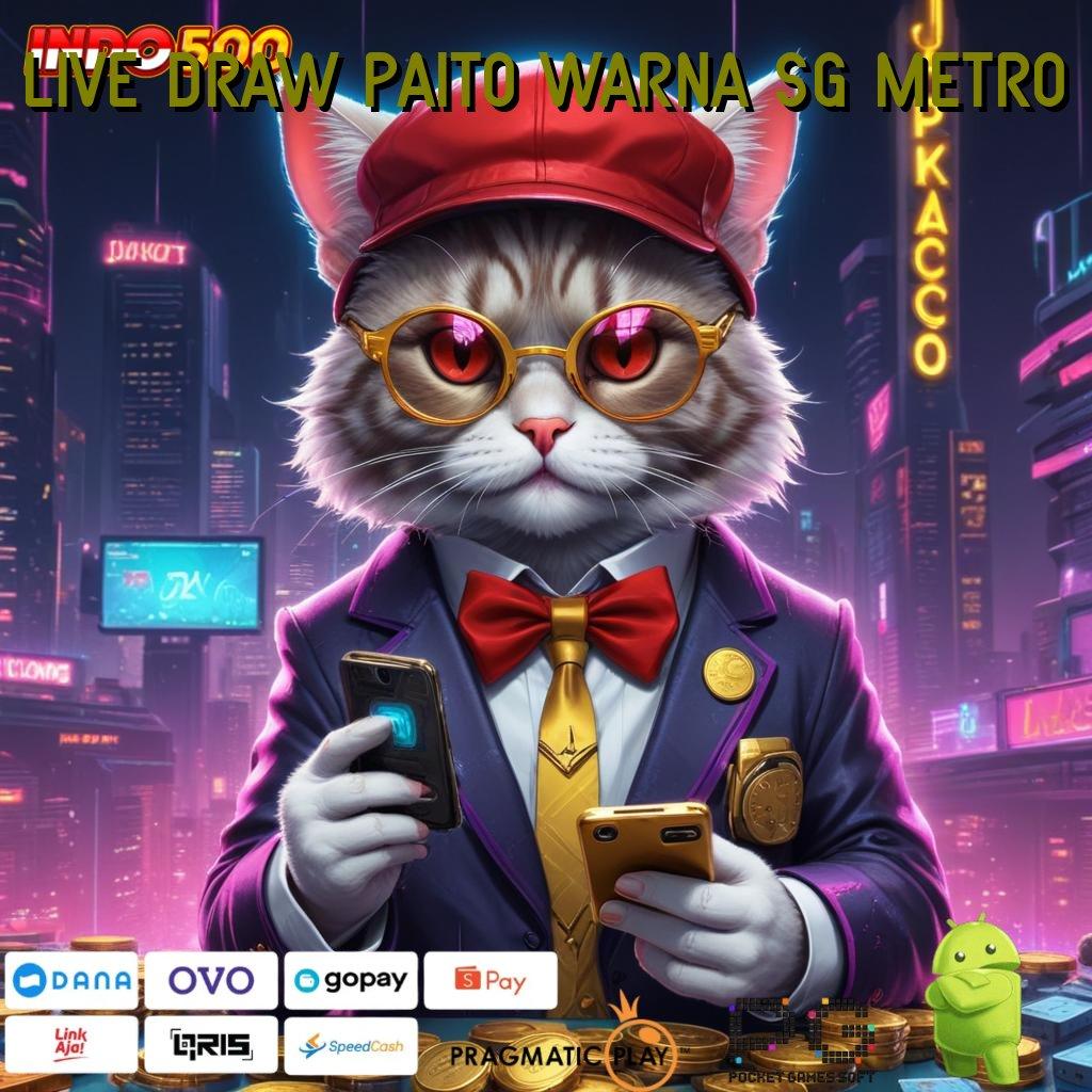 LIVE DRAW PAITO WARNA SG METRO Akun Dp Spin Mega Bonus Cepat