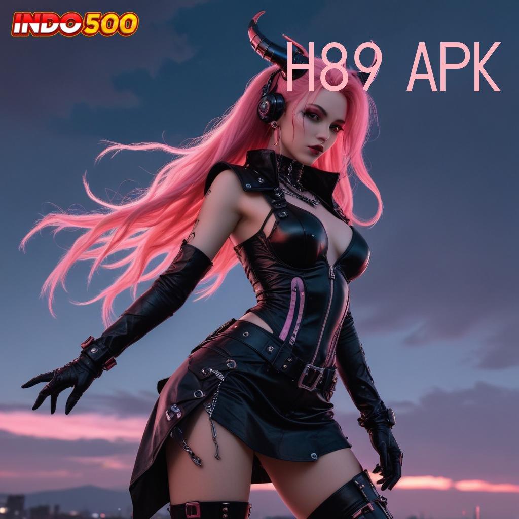 H89 APK ➿ sumber hoki jackpot langsung untung besar