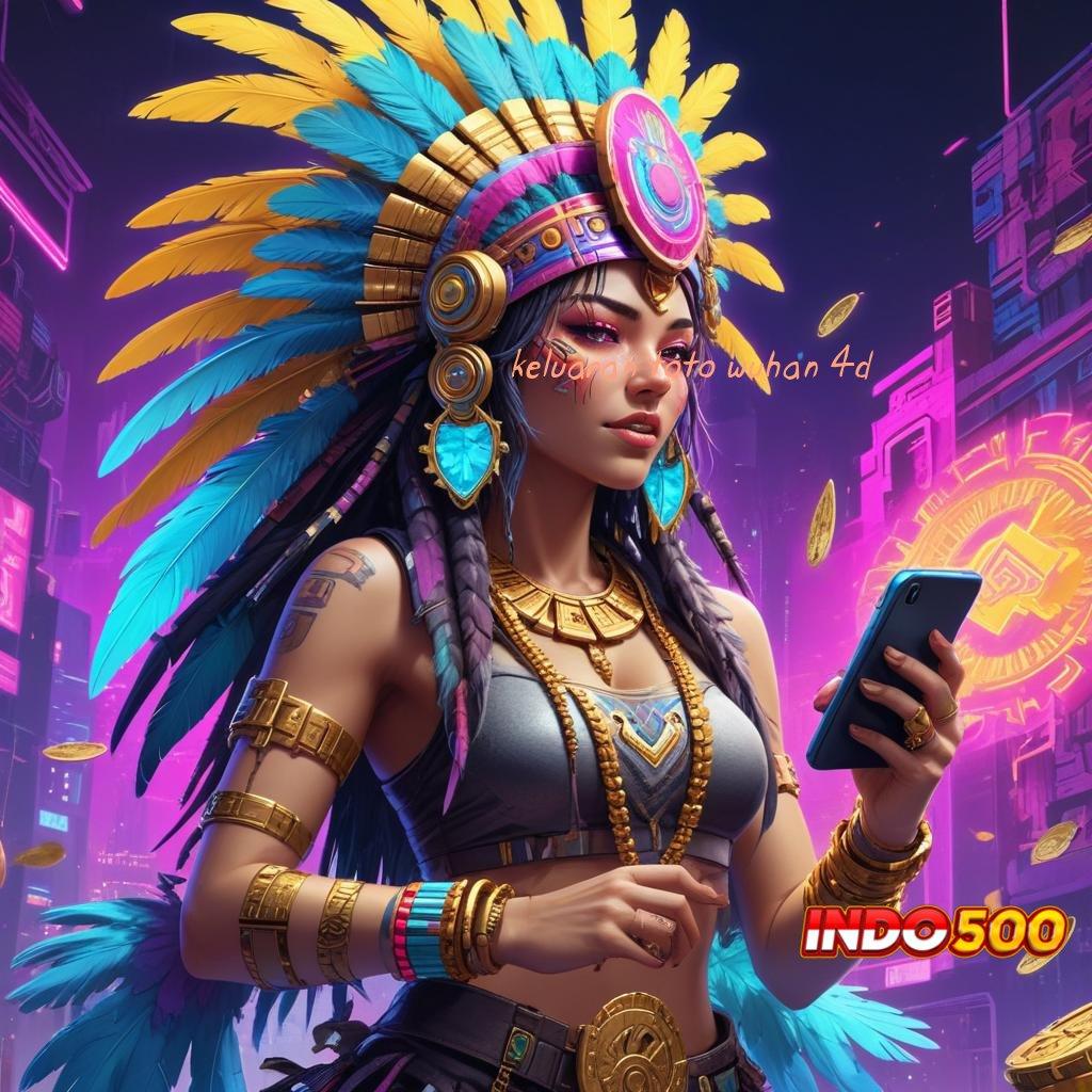 KELUARAN TOTO WUHAN 4D ≫ slot dengan banyak hadiah menarik