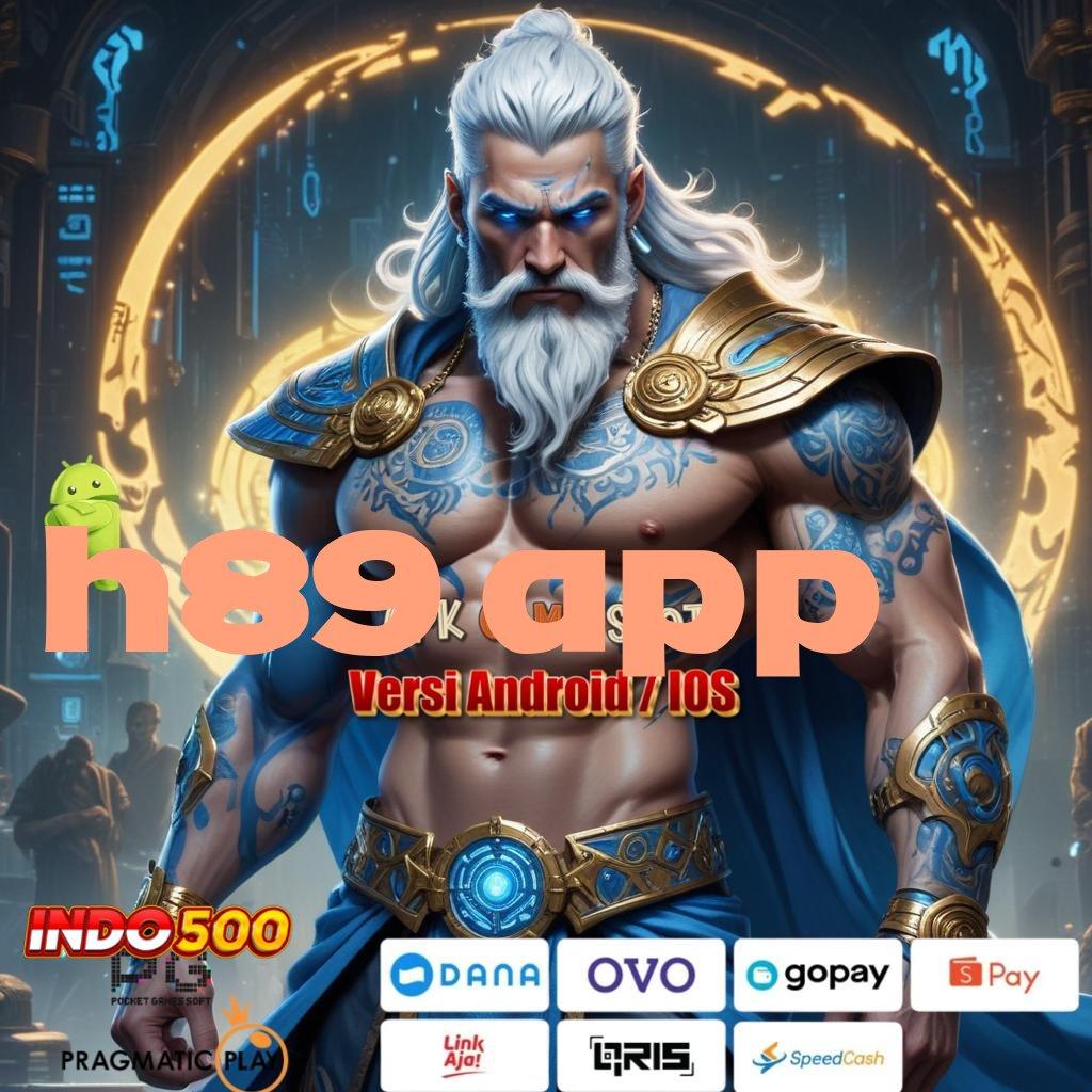 H89 APP , Ovo 25rb Apk Slot Tanpa Pengisian Modal