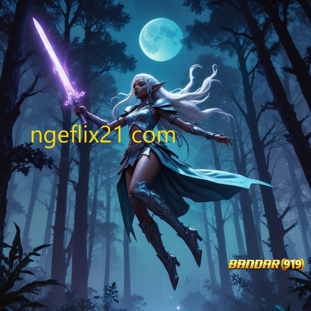 NGEFLIX21 COM > terbukti gacor slot langsung kaya cepat