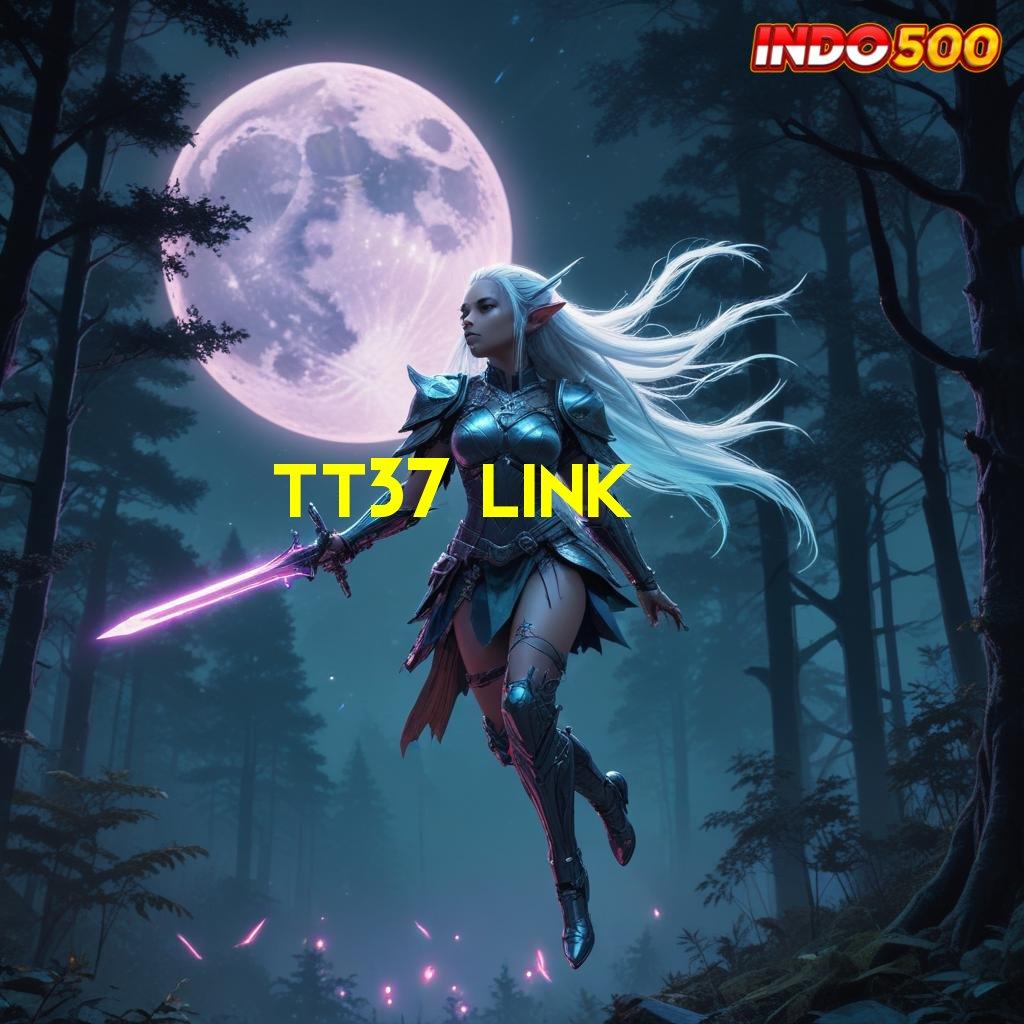 TT37 LINK ➜ RTP Android iOS Update 11