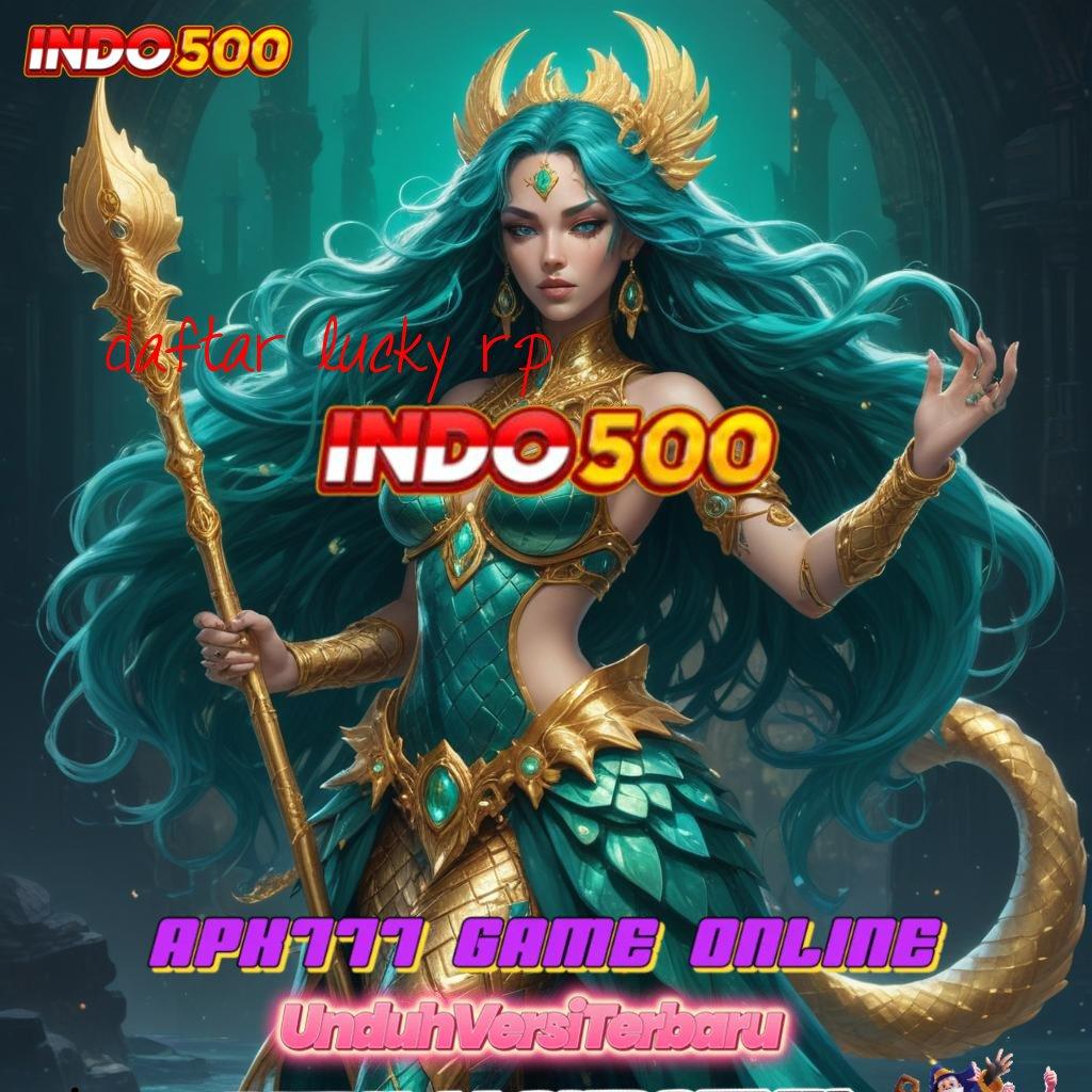 DAFTAR LUCKY RP ♍ Menang Terus Depo Nominal Minimal